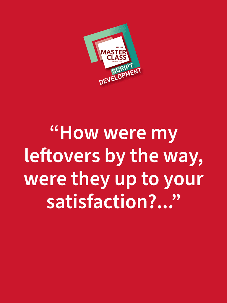 Text on a red background: “How were my leftovers by the way, were they up to your satisfaction?...” with a logo for a script development at Masterclass.