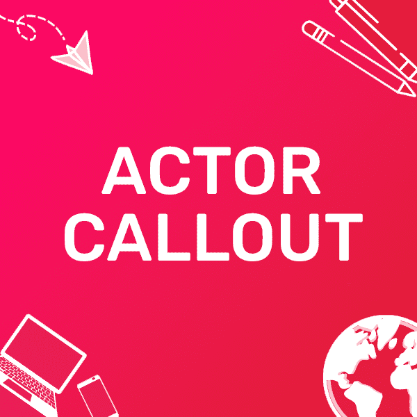 Actor Callout - paid workshops