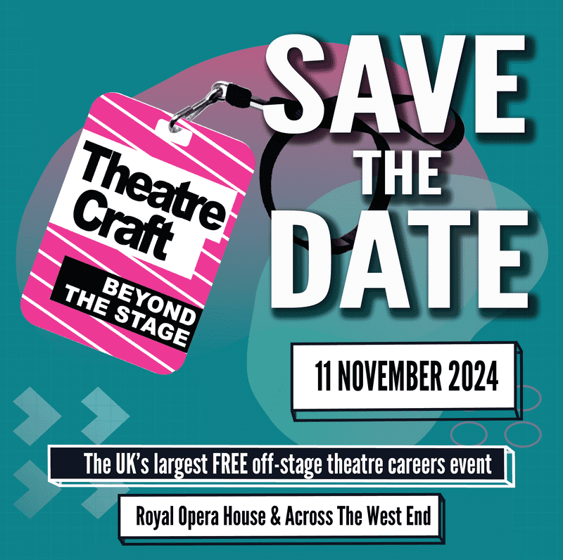 'Save The Date' in white over the top of a teale green background, next to a pink lanyard with the words 'TheatreCraft. Beyond The Stage' on it. Date: Monday 11 November 2024.