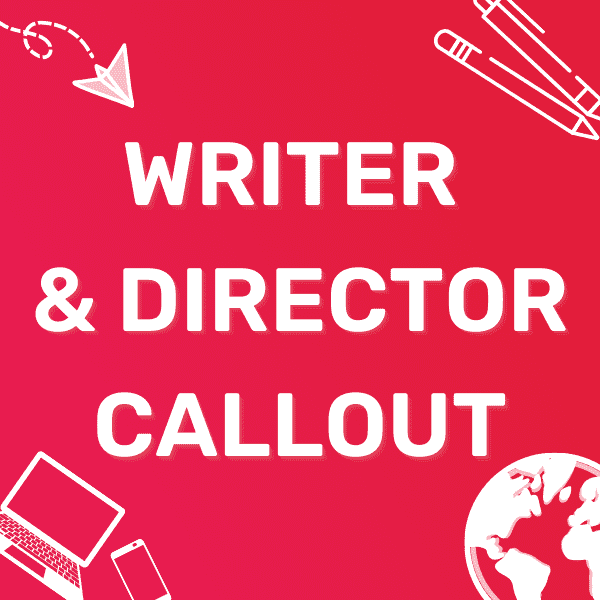 Writer and Director Callout - Paid